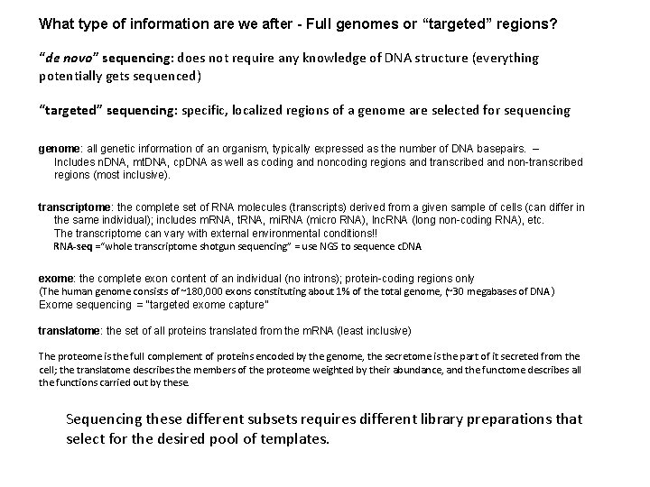 What type of information are we after - Full genomes or “targeted” regions? “de