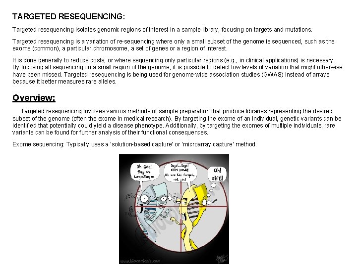TARGETED RESEQUENCING: Targeted resequencing isolates genomic regions of interest in a sample library, focusing