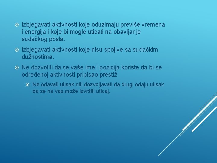  Izbjegavati aktivnosti koje oduzimaju previše vremena i energija i koje bi mogle uticati