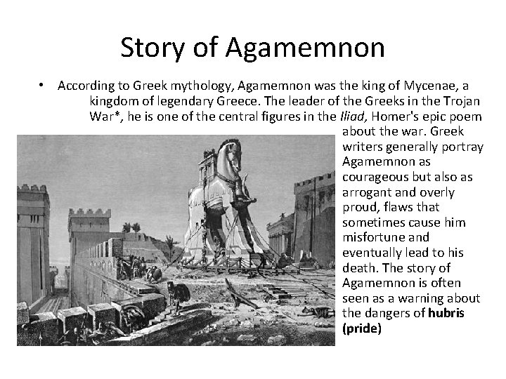 Story of Agamemnon • According to Greek mythology, Agamemnon was the king of Mycenae,