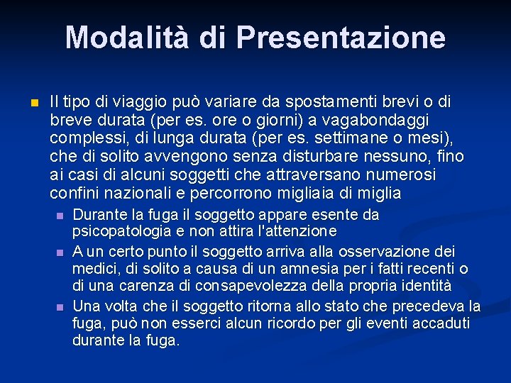 Modalità di Presentazione n Il tipo di viaggio può variare da spostamenti brevi o