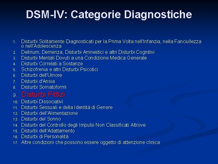 DSM-IV: Categorie Diagnostiche 8. Disturbi Solitamente Diagnosticati per la Prima Volta nell'Infanzia, nella Fanciullezza