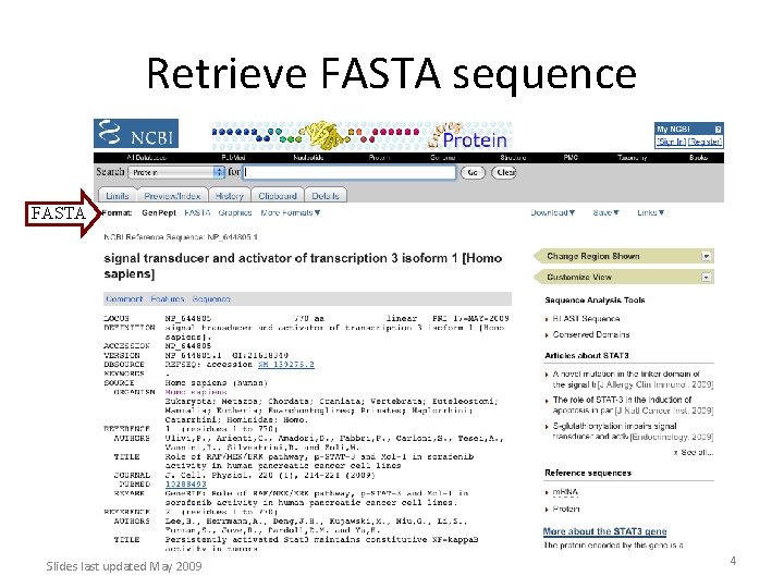 Retrieve FASTA sequence FASTA Slides last updated May 2009 4 