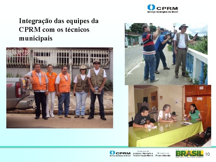 Integração das equipes da CPRM com os técnicos municipais Slide 10 