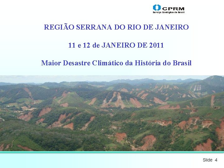 REGIÃO SERRANA DO RIO DE JANEIRO 11 e 12 de JANEIRO DE 2011 Maior