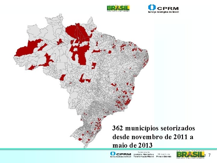 362 municípios setorizados desde novembro de 2011 a maio de 2013 Slide 7 