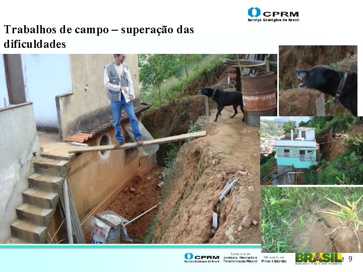 Trabalhos de campo – superação das dificuldades Slide 9 