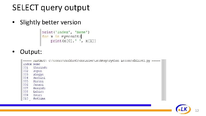 SELECT query output • Slightly better version • Output: 12 SELECT query output • Slightly better version • Output: 12