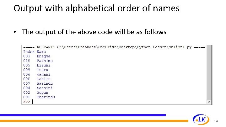 Output with alphabetical order of names • The output of the above code will