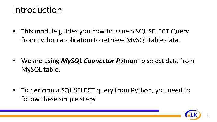 Introduction • This module guides you how to issue a SQL SELECT Query from