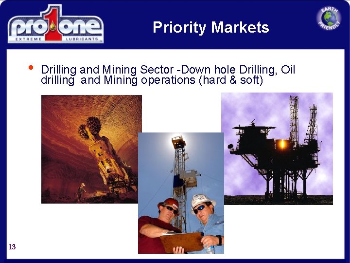 Priority Markets • 13 Drilling and Mining Sector -Down hole Drilling, Oil drilling and