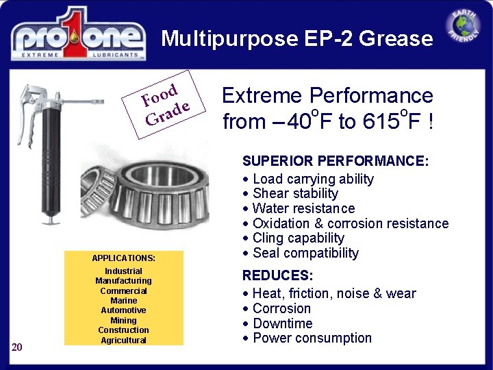 Multipurpose EP-2 Grease d o o F de a r G APPLICATIONS: 20 Industrial