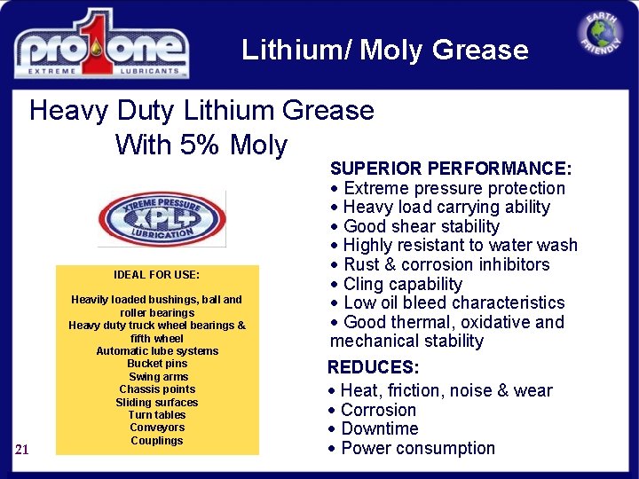 Lithium/ Moly Grease Heavy Duty Lithium Grease With 5% Moly IDEAL FOR USE: 21