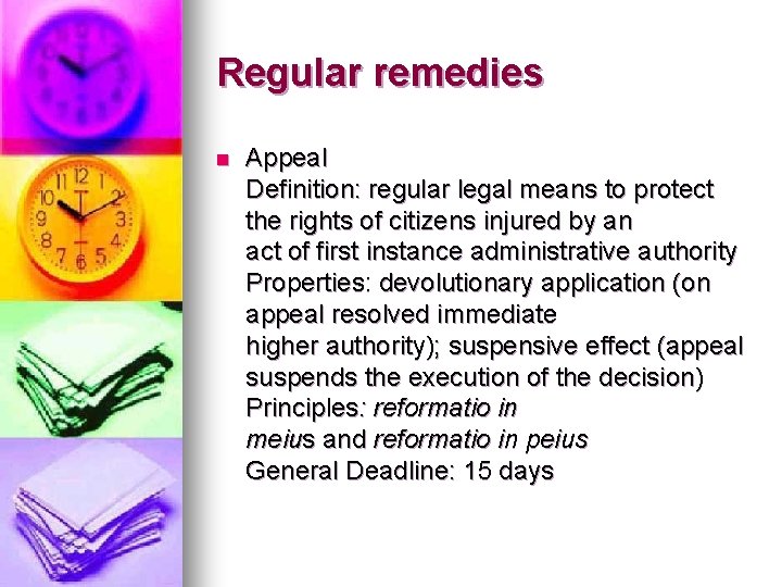 Regular remedies n Appeal Definition: regular legal means to protect the rights of citizens