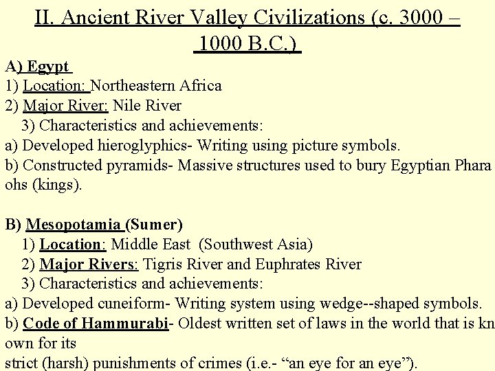 II. Ancient River Valley Civilizations (c. 3000 – 1000 B. C. ) A) Egypt