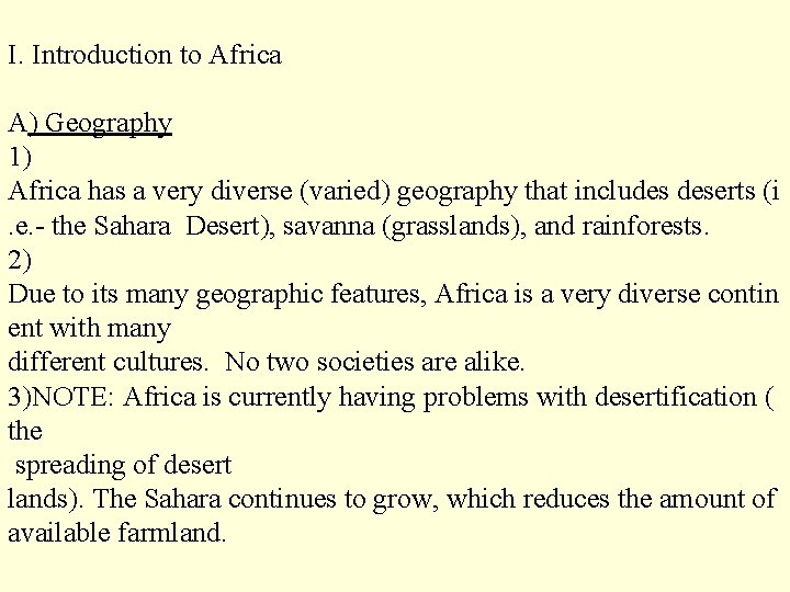  I. Introduction to Africa A) Geography 1) Africa has a very diverse (varied)