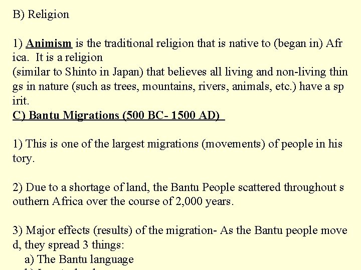 B) Religion 1) Animism is the traditional religion that is native to (began in)