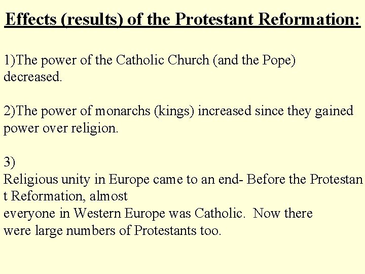 Effects (results) of the Protestant Reformation: 1)The power of the Catholic Church (and the