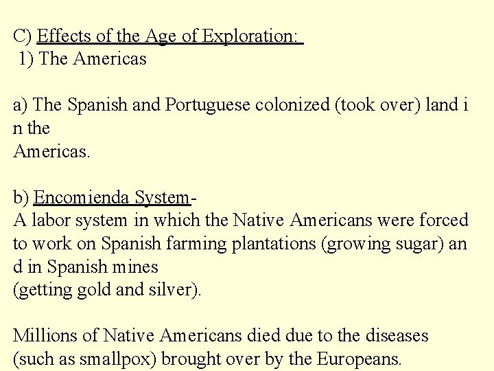 C) Effects of the Age of Exploration: 1) The Americas a) The Spanish and
