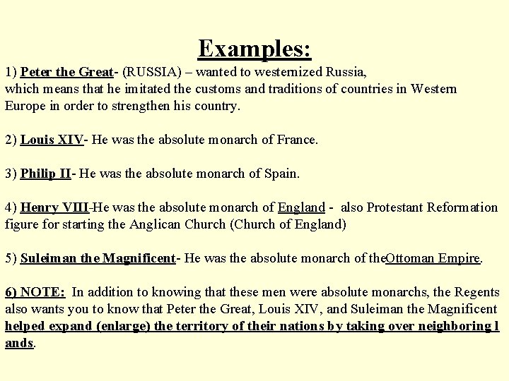 Examples: 1) Peter the Great (RUSSIA) – wanted to westernized Russia, which means that