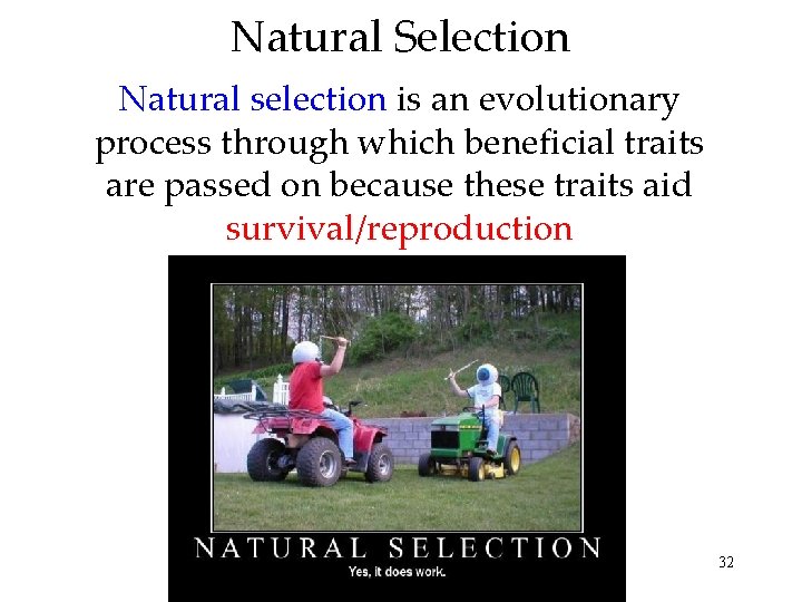 Natural Selection Natural selection is an evolutionary process through which beneficial traits are passed