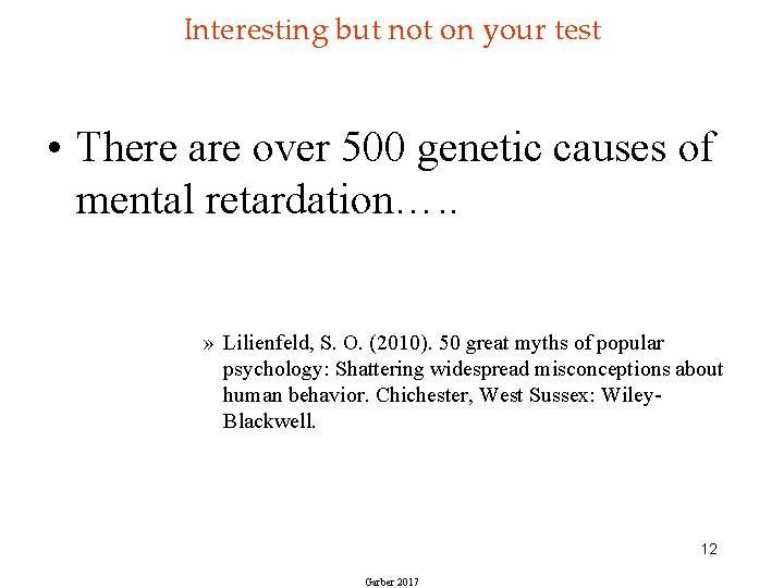 Interesting but not on your test • There are over 500 genetic causes of