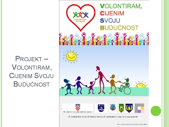 PROJEKT – VOLONTIRAM, CIJENIM SVOJU BUDUĆNOST 