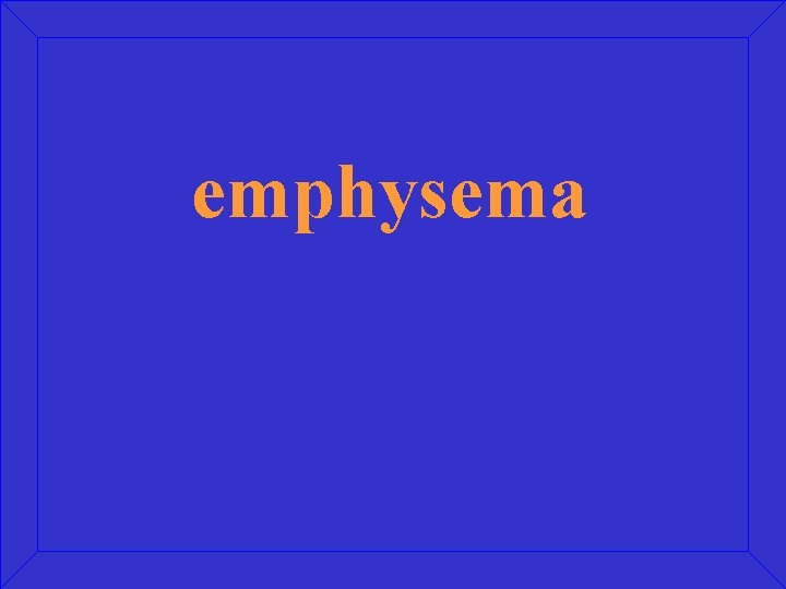 emphysema 