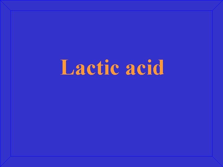 Lactic acid 