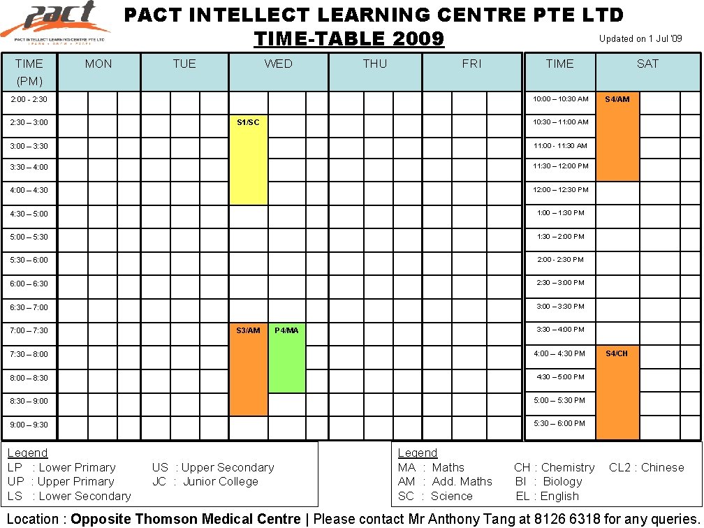 PACT INTELLECT LEARNING CENTRE PTE LTD Updated on 1 Jul ‘ 09 TIME-TABLE 2009