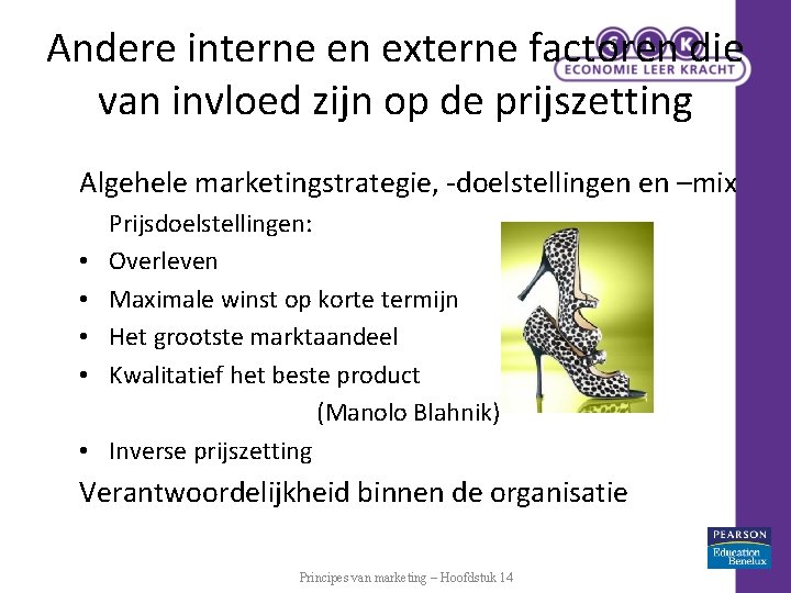 Andere interne en externe factoren die van invloed zijn op de prijszetting Algehele marketingstrategie,