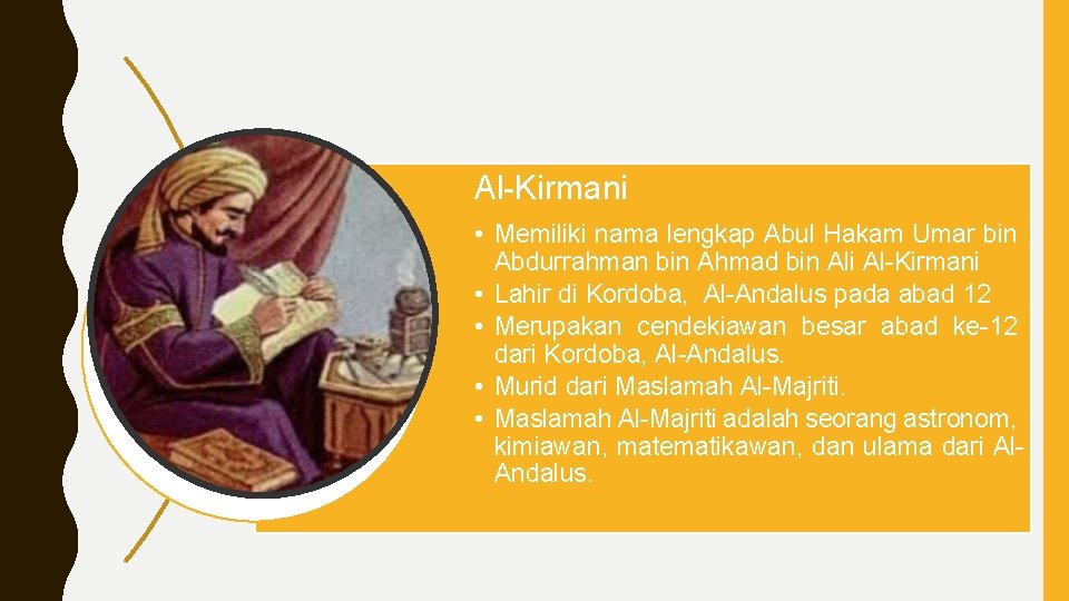 Al-Kirmani • Memiliki nama lengkap Abul Hakam Umar bin Abdurrahman bin Ahmad bin Ali