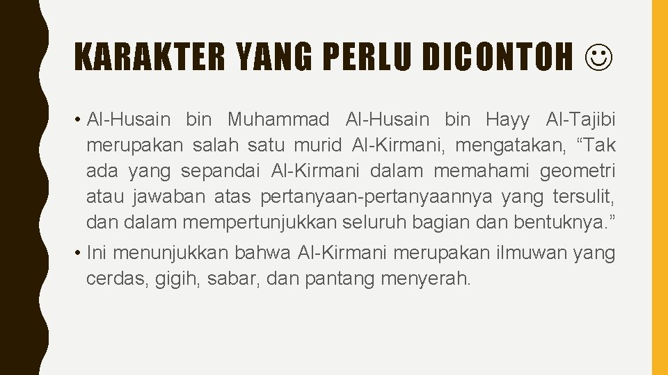 KARAKTER YANG PERLU DICONTOH • Al-Husain bin Muhammad Al-Husain bin Hayy Al-Tajibi merupakan salah