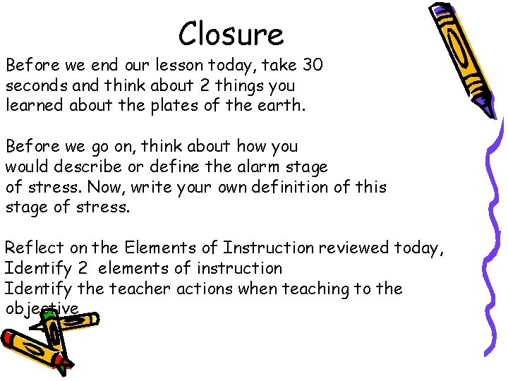 Closure Before we end our lesson today, take 30 seconds and think about 2 Closure Before we end our lesson today, take 30 seconds and think about 2