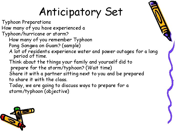 Anticipatory Set Typhoon Preparations How many of you have experienced a Typhoon/hurricane or storm? Anticipatory Set Typhoon Preparations How many of you have experienced a Typhoon/hurricane or storm?