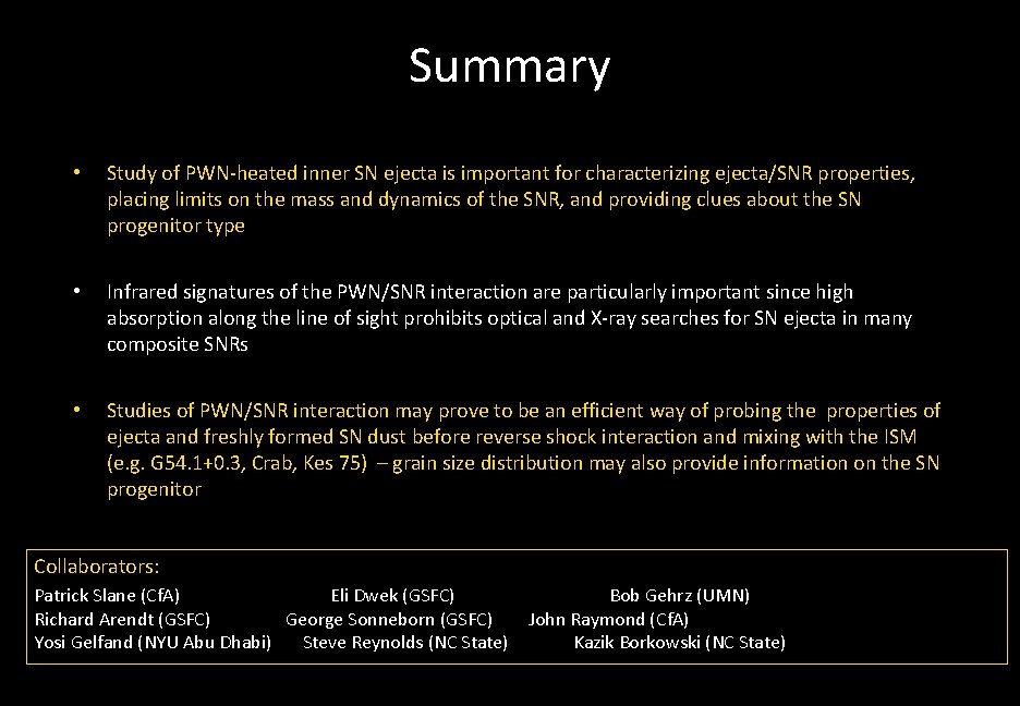 Summary • Study of PWN-heated inner SN ejecta is important for characterizing ejecta/SNR properties,