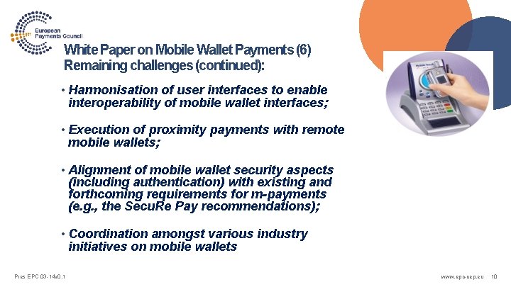 White Paper on Mobile Wallet Payments (6) Remaining challenges (continued): • Harmonisation of user