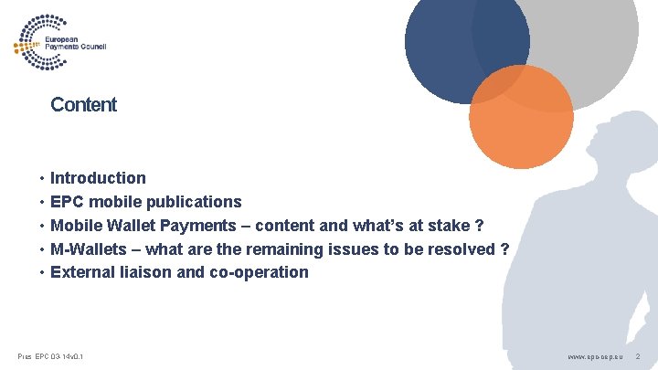 Content • Introduction • EPC mobile publications • Mobile Wallet Payments – content and