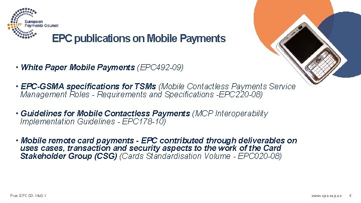 EPC publications on Mobile Payments • White Paper Mobile Payments (EPC 492 -09) •