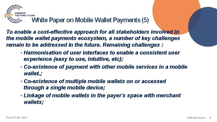 White Paper on Mobile Wallet Payments (5) To enable a cost-effective approach for all