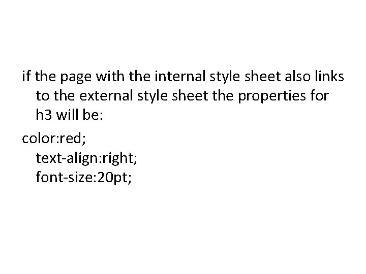 if the page with the internal style sheet also links to the external style