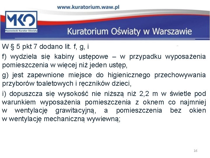 W § 5 pkt 7 dodano lit. f, g, i f) wydziela się kabiny