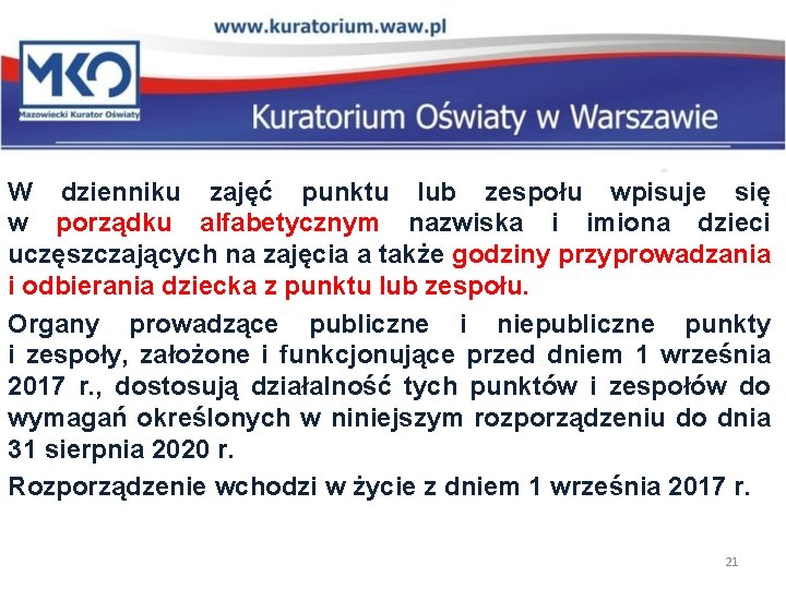 W dzienniku zajęć punktu lub zespołu wpisuje się w porządku alfabetycznym nazwiska i imiona W dzienniku zajęć punktu lub zespołu wpisuje się w porządku alfabetycznym nazwiska i imiona