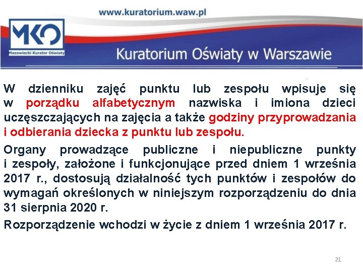 W dzienniku zajęć punktu lub zespołu wpisuje się w porządku alfabetycznym nazwiska i imiona