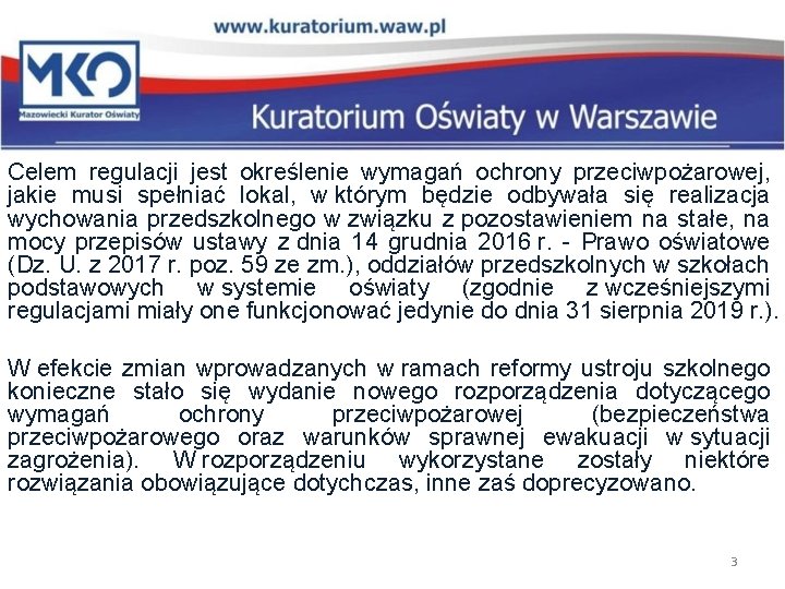 Celem regulacji jest określenie wymagań ochrony przeciwpożarowej, jakie musi spełniać lokal, w którym będzie Celem regulacji jest określenie wymagań ochrony przeciwpożarowej, jakie musi spełniać lokal, w którym będzie