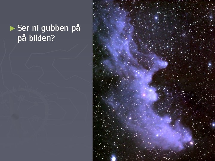 ► Ser ni gubben på på bilden? 