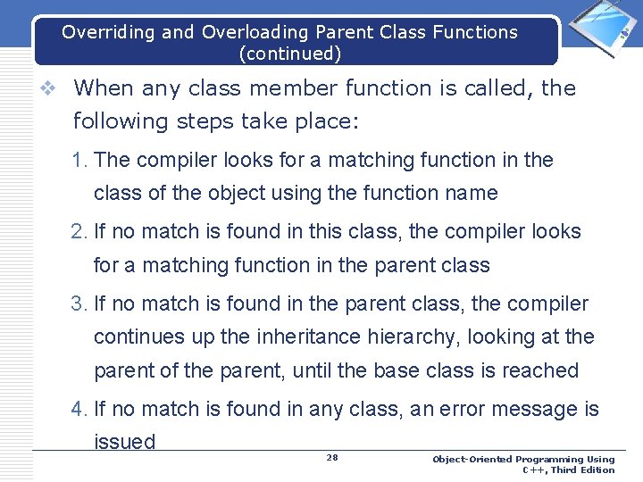 Overriding and Overloading Parent Class Functions (continued) LOGO v When any class member function