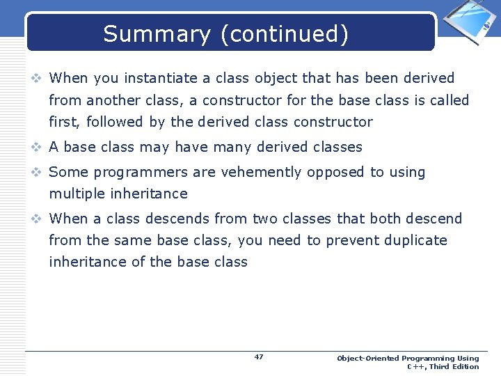 Summary (continued) LOGO v When you instantiate a class object that has been derived