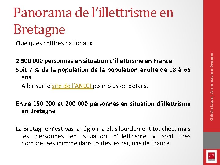 Panorama de l’illettrisme en Bretagne 2 500 000 personnes en situation d’illettrisme en France