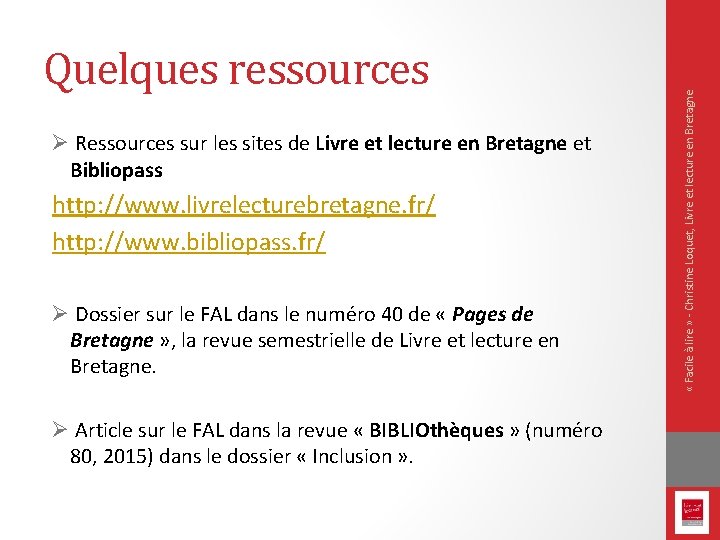 Ø Ressources sur les sites de Livre et lecture en Bretagne et Bibliopass http: